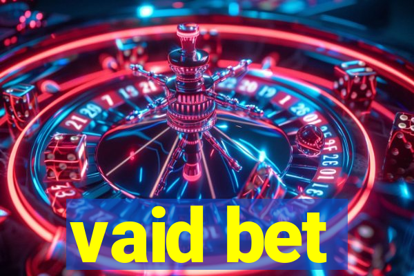 vaid bet