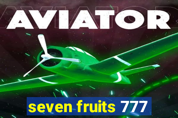 seven fruits 777