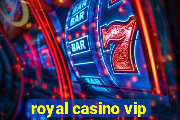 royal casino vip