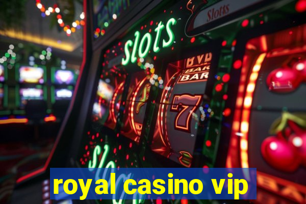 royal casino vip