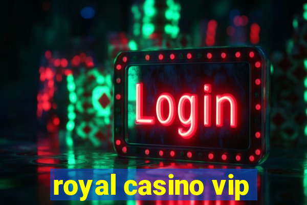 royal casino vip