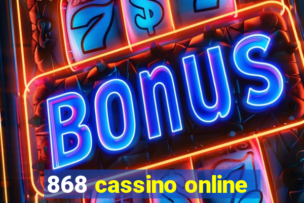 868 cassino online