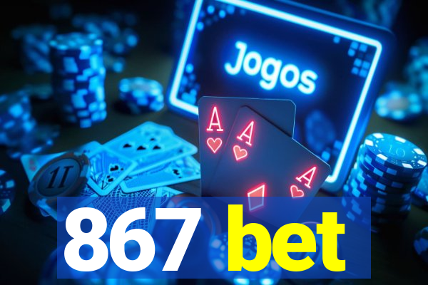 867 bet