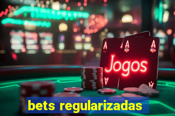 bets regularizadas