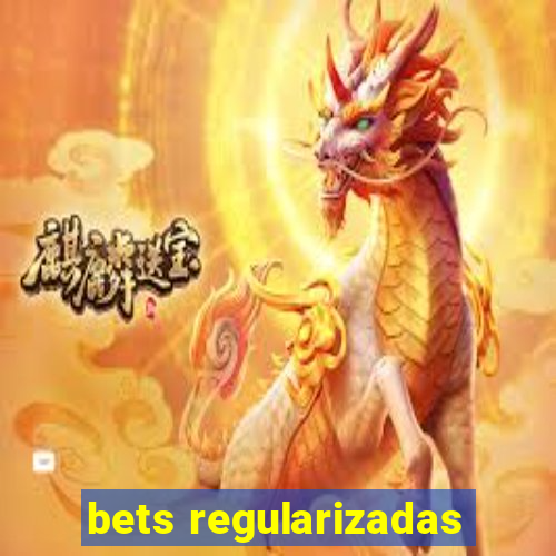 bets regularizadas