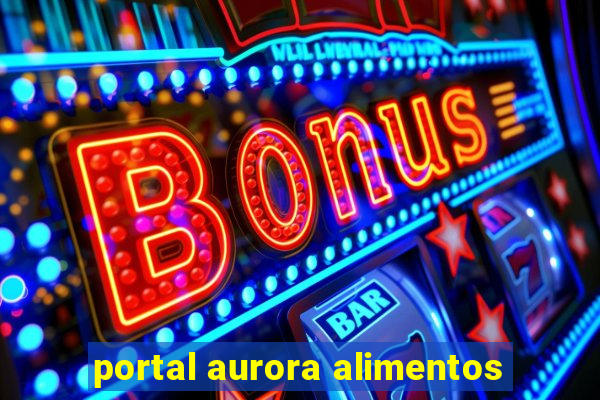 portal aurora alimentos