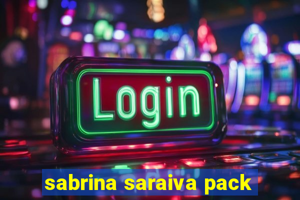 sabrina saraiva pack