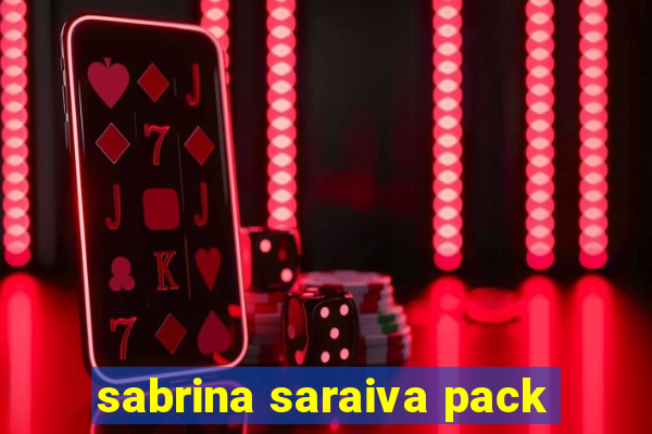 sabrina saraiva pack