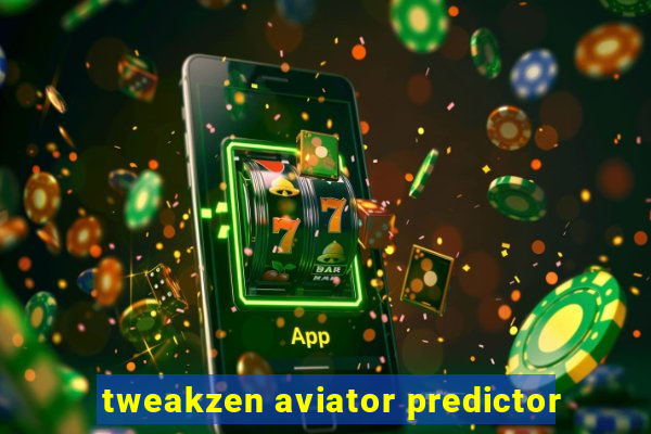 tweakzen aviator predictor