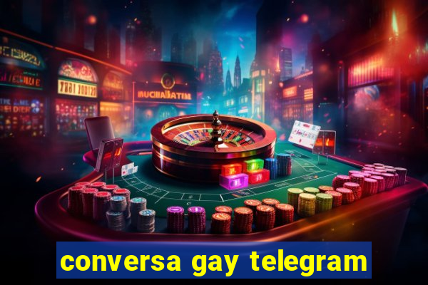 conversa gay telegram