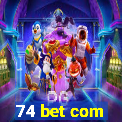 74 bet com