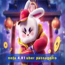 nota 4.81 uber passageiro