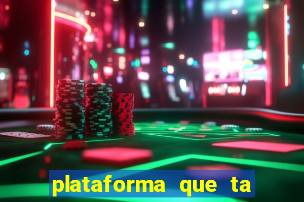 plataforma que ta pagando agora