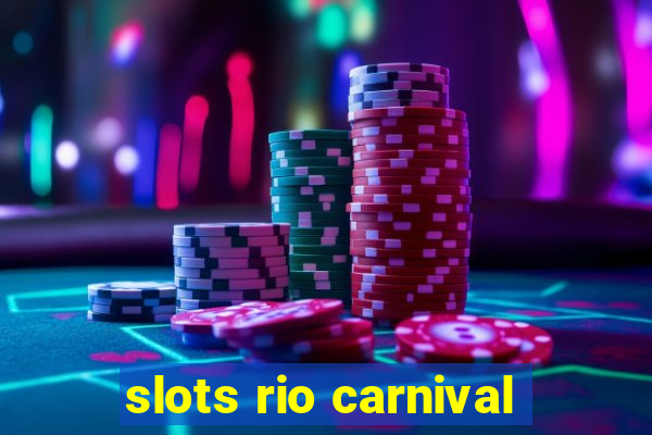 slots rio carnival