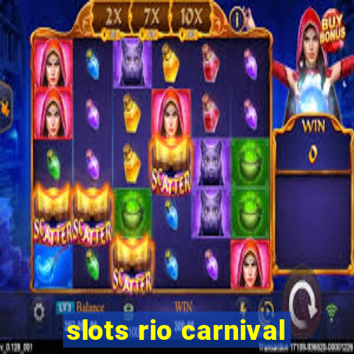 slots rio carnival