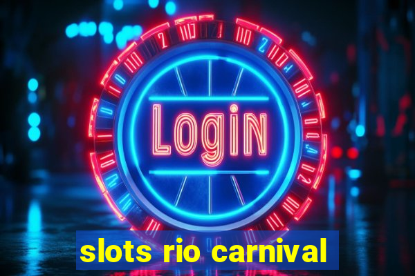 slots rio carnival