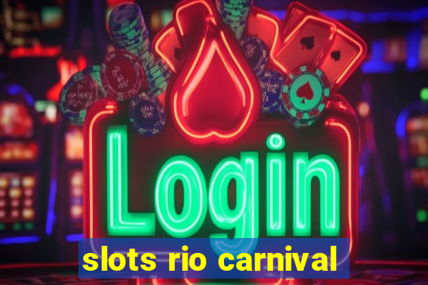 slots rio carnival