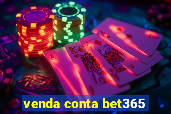 venda conta bet365