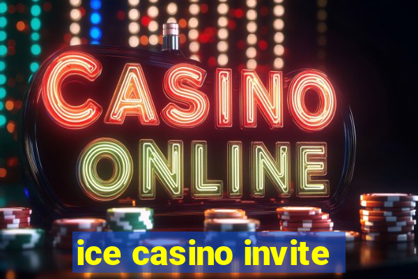 ice casino invite