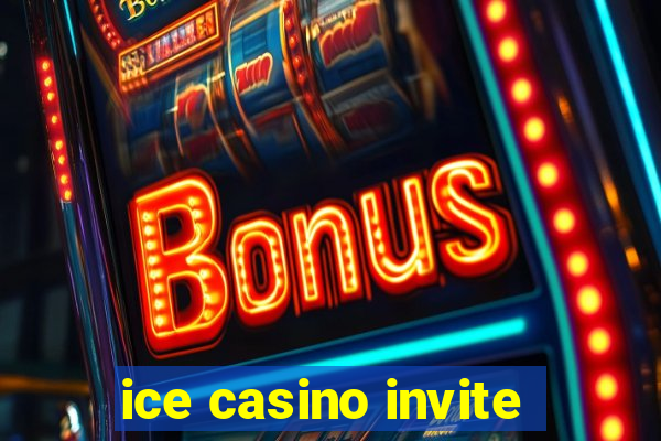 ice casino invite