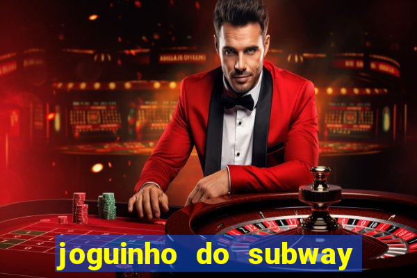 joguinho do subway surf que ganha dinheiro de verdade