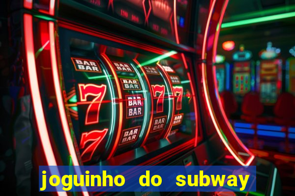 joguinho do subway surf que ganha dinheiro de verdade