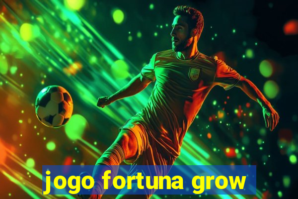 jogo fortuna grow