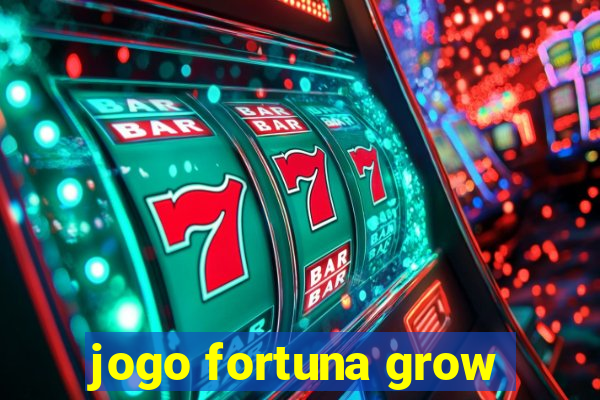 jogo fortuna grow