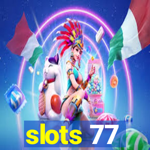 slots 77