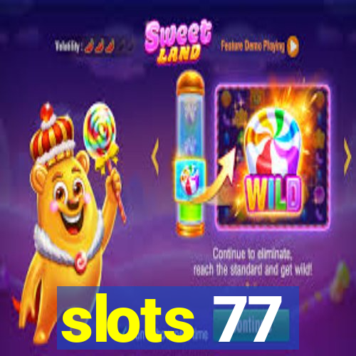 slots 77