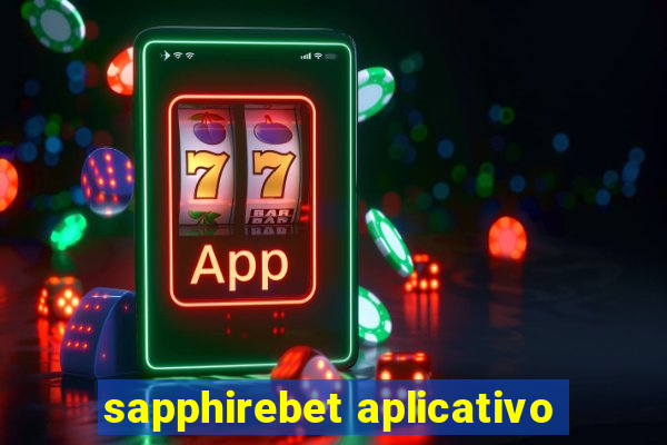 sapphirebet aplicativo