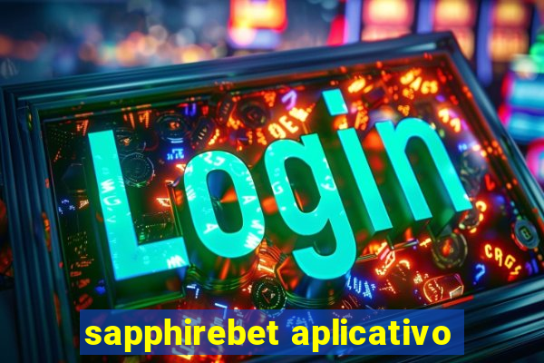 sapphirebet aplicativo