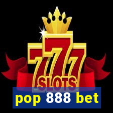 pop 888 bet