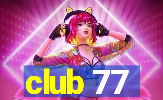 club 77