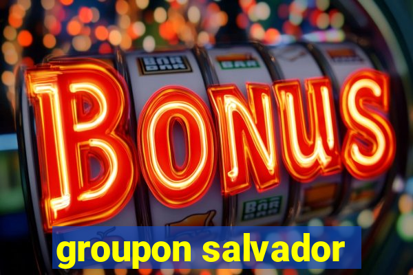 groupon salvador