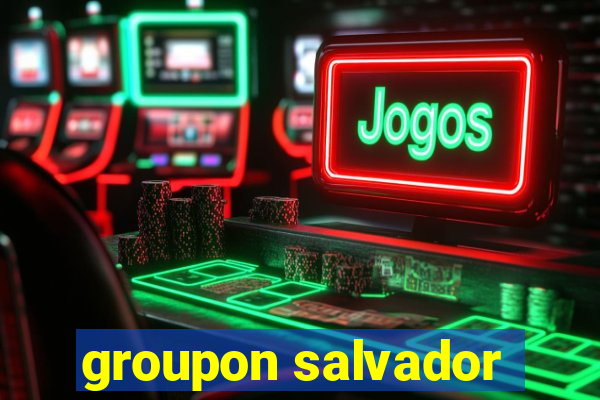 groupon salvador