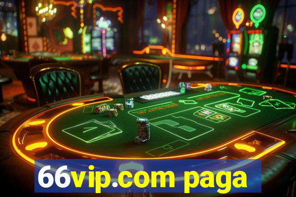 66vip.com paga