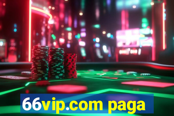 66vip.com paga