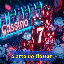 a arte de flertar