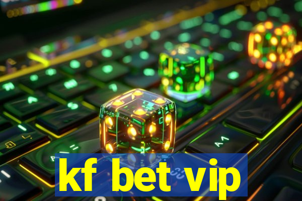 kf bet vip