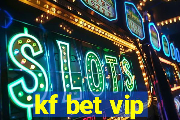 kf bet vip