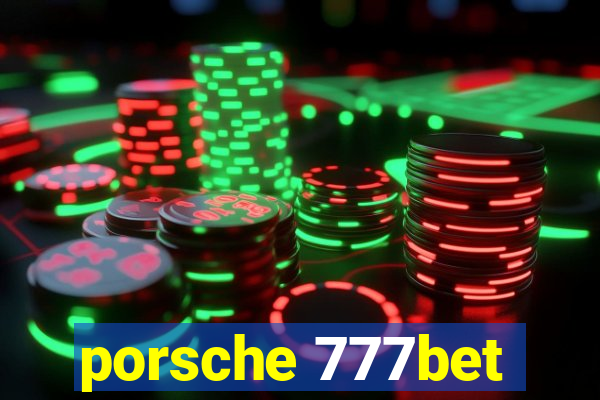 porsche 777bet