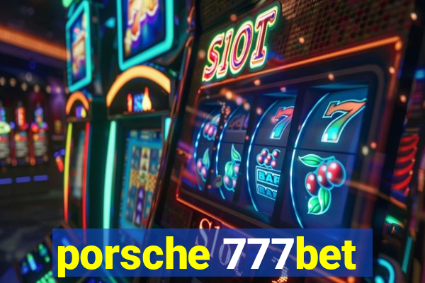 porsche 777bet