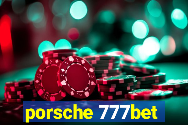 porsche 777bet