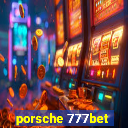 porsche 777bet