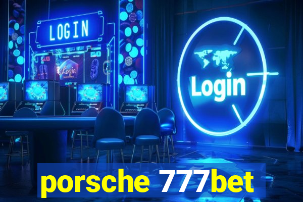 porsche 777bet