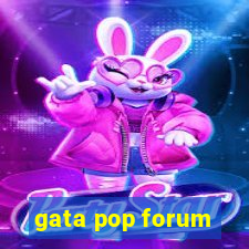 gata pop forum