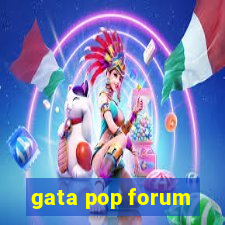 gata pop forum