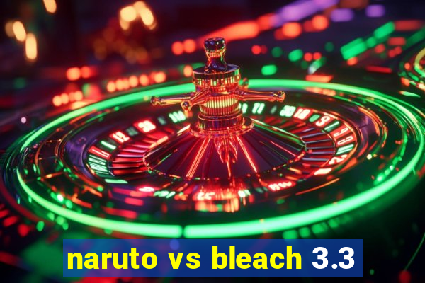 naruto vs bleach 3.3