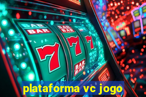 plataforma vc jogo